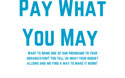 Pay What You May Professional Development & Programs for Schools!