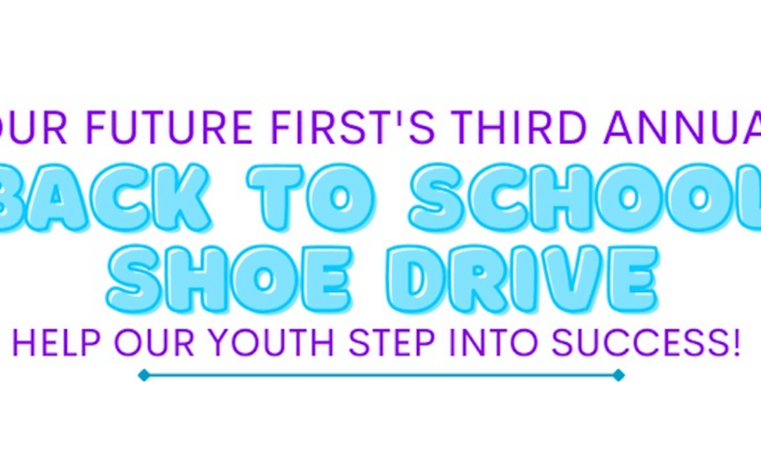 Our 3rd Annual Back to School Shoe Drive
